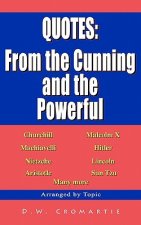 Quotes: from the Cunning and the Powerful