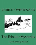 The Ednalor Mysteries: The Peremptory Princess