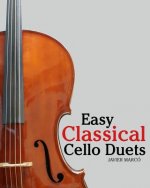 Easy Classical Cello Duets: Featuring Music of Bach, Mozart, Beethoven, Tchaikovsky and Other Composers.