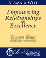 Empowering Relationships for Excellence Leader Guide: Leader Guide includes entire Participant Guide