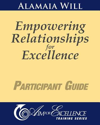 Empowering Relationships for Excellence Participant Guide