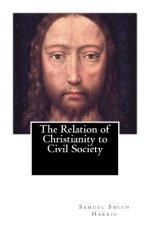 The Relation of Christianity to Civil Society (1883)