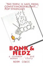 Bonk & Hedz: a cave man ... and woman ... story