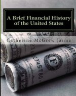 A Brief Financial History of the United States