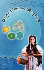 Courage and Compassion: Following Dorothy