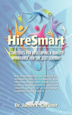 HireSmart: strategies for developing a quality workforce for the 21st century