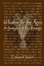 Wisdom for the Ages: A Season with Ecclesiastes