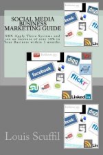 The Social Media Business Marketing Guide: Apply This Social Media Systems and see an increase of over 18% in Your Business within 3 months.