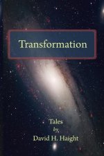 Transformation: Tales by David H. Haight