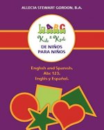Kids 2 Kyds. De Ni?os para Ni?os: English and Spanish. Abc 123. Inglés y Espa?ol