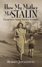 How My Mother Met Stalin: Eighteen very short stories