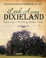Look Away Dixieland: Reflections of a 20th Century Southern Family