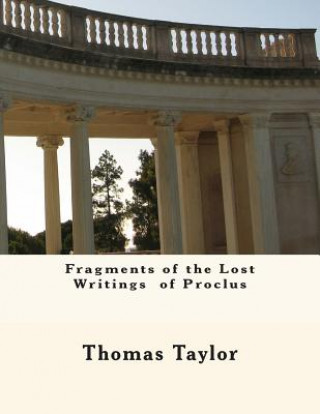 Fragments of the Lost Writings of Proclus