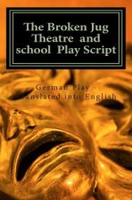 The Broken Jug Theatre and school Play Script