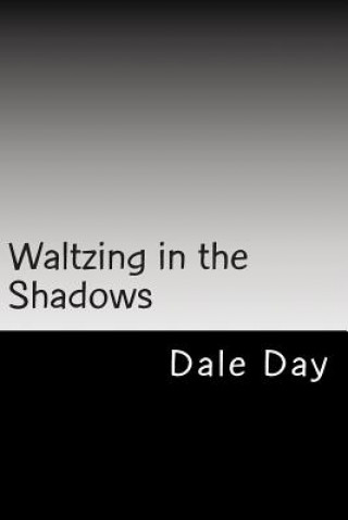 Waltzing in the Shadows