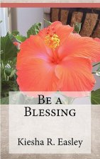 Be a Blessing: 77 Ways to Bless Others