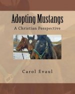 Adopting Mustangs: A Christian Perspective