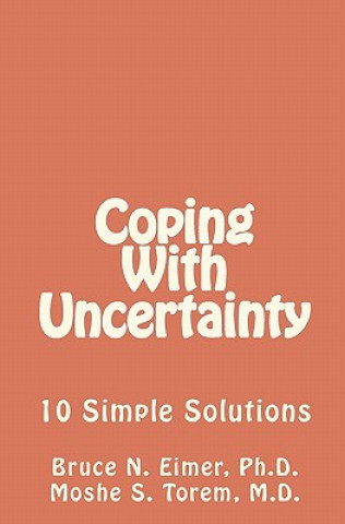 Coping With Uncertainty: 10 Simple Solutions