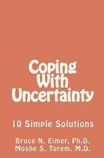 Coping With Uncertainty: 10 Simple Solutions