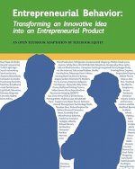 Entrepreneurial Behavior: Transforming an Innovative Idea into an Entrepreneurial Product: Another Open College Textbook*