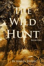 The Wild Hunt: Book One of The Wild Hunt Series