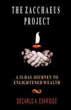 The Zacchaeus Project: A 31-Day Journey to Enlightened Wealth