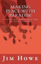 Making Peace with Paradise: Love Lessons from a Small Caribbean Village and a Famous Sicilian Town