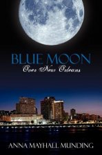 Blue Moon Over New Orleans