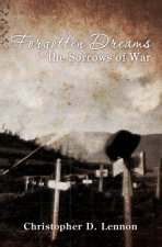 Forgotten Dreams the Sorrows of War