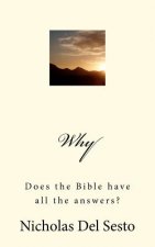 Why: Does the Bible have all the answers?