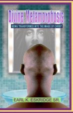 Divine Metamorphosis: Being Transformed into the Image of Christ