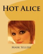 Hot Alice: Trying to Save a Beautiful Young Woman