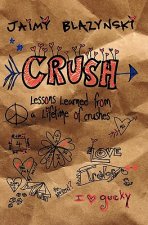 Crush: Lessons learned through a lifetime of crushes