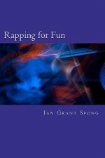 Rapping for Fun: Poetry with a beat for Everyday