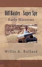 Biff Baxter - Super Spy: Early Missions