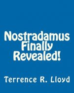 Nostradamus Finally Revealed!