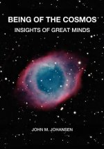 Being of the Cosmos: Insights of Great Minds