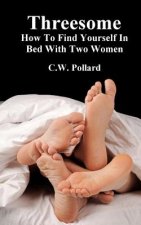 Threesome: How To Find Yourself In Bed With Two Women
