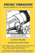 Psychic Vibrations: Skeptical Giggles from the Skeptical Inquirer