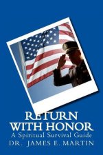Return with Honor: A Spiritual Survival Guide
