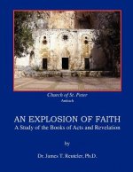 An Explosion of Faith: A Study of the Books of Acts and Revelation