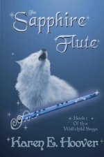 The Sapphire Flute: Book 1 of The Wolfchild Saga