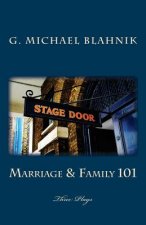 Marriage & Family 101: Three Plays