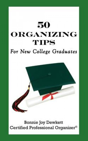 50 Organizing Tips for New College Graduates