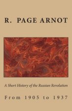 A Short History of the Russian Revolution from 1905 to 1937