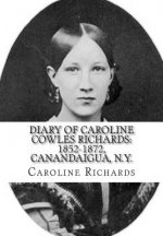 Diary of Caroline Cowles Richards: 1852-1872, Canandaigua, N.Y.
