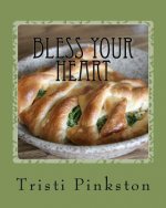 Bless Your Heart: Low-sodium Recipes for a Heart-healthy Lifestyle