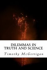 Dilemmas in Truth and Science: Inquiries in the Midst of the Science Wars