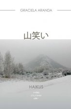 And the Mountain Laughs (Japanese Version) Haikus: Haikus. [japanese Version]