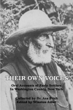 Their Own Voices: Oral Accounts of Early Settlers in Washington County, New York
